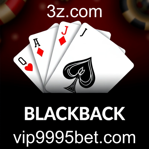 Explorando a Categoria 'Blackjack' no 9995bet: Estratégias e Dicas para Jogadores
